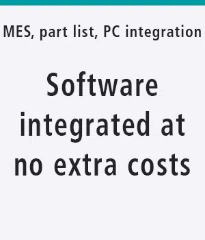 MES, part list and PC integration: Software integrated at no extra costs