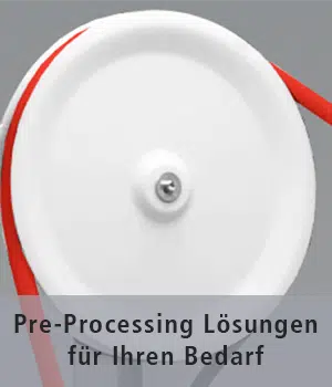 Pre Processing Lösungen nach Ihrem Bedarf